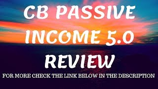 CB Passive Income 5.0 Review