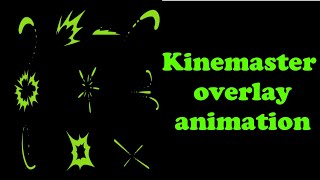 |Kinemaster| overlay | animotion in animation