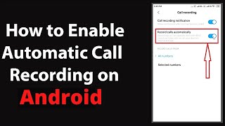 Official Auto Call Recording Option Enable Every android devices | How to enable auto call recording