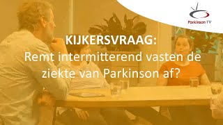 Remt intermitterend vasten de ziekte van Parkinson af?