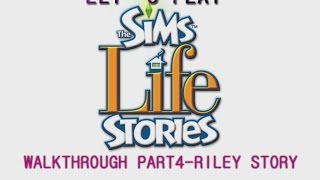 Let's play the Sims life's Stories-Walhtourough part 4-no commentry- (Riley story)