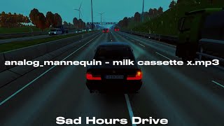 analog_mannequin - milk cassette x.mp3 (Sad Hours)