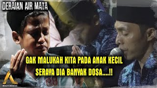 Apakah kita.?Tangisan anak kecil seraya banyak dosa.Sedih banget😭😭 (kholil busiry)Majlis attaufiq