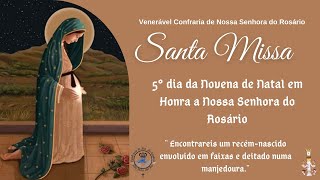 SANTA MISSA | 5º DIA DA NOVENA DE NATAL NO ROSÁRIO | 19/12/2023