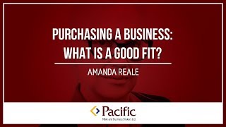 Purchasing a Business: What is a Good Fit and What You Should Look For