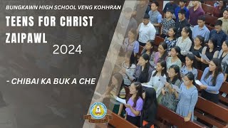 Teens for Christ Zaipawl - Chibai ka buk a che | Bungkawn H/s Veng Kohhran