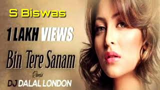 #sbiswas #sbiswas Bin Tere Sanam (Remix) DJ Dalal London..