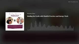 Healing the Earth with Mindful Practices and Energy Work