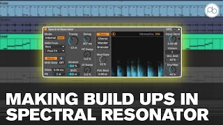 Making Build Ups Using Ableton's Spectral Resonator