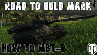 How To MBT-B: Road To Gold/4th Mark: WoT Console - World of Tanks Modern Armor