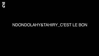 NDONDOLAHY&TAHIRY C'EST LE BON