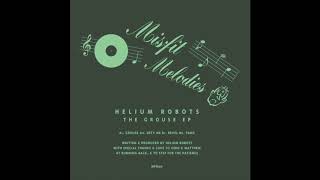 Helium Robots - Grouse (Misfit Melodies)