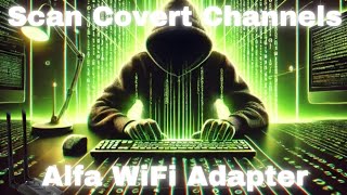 Scanning Covert Channels With Alfa Wifi Adapter