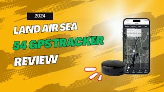 LandAirSea 54 GPS Tracker Review - Real-Time Tracking, Long Battery, and Waterproof GPS for Vehicles