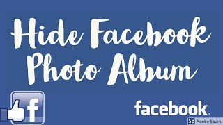 Hide Facebook Photo Albums from Everyone [ 2018 ]