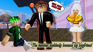 🎁 ROBLOX STORY: The Teacher SUDDENLY BECAME My Boyfriend 😳