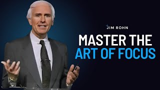 Master The Art Of FOCUS | Jim Rohn Powerful Motivational Speech