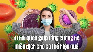 4 thói quen giúp tăng cường hệ miễn dịch cho cơ thể hiệu quả| Báo Lao Động