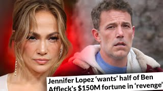 Jennifer Lopez is DEMANDING Ben Affleck's FORTUNE in Divorce (JLo Wants REVENGE)