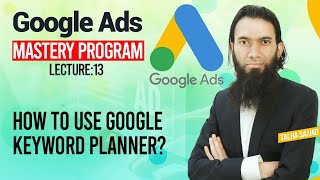 Google Ads Tutorial | How to Use Google Keyword Planner? | Digital Marketing Course | Lecture 13