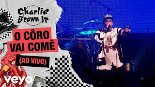 Charlie Brown Jr. - O Côro Vai Comê (Ao Vivo - Chegou Quem Faltava)