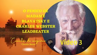 O penico de Madame Blavatsky   e Charles Webster Leadbeater - Vídeo 3