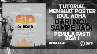 TUTORIAL LENGKAP CARA MEMBUAT POSTER IDUL ADHA DI PIXELLAB TERBARU 2024