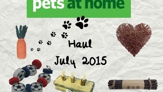 Pets At Home Haul July 2015 {Late Upload}