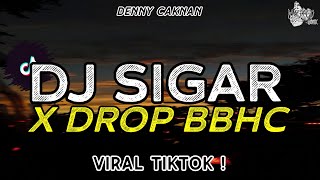 DJ SIGAR X DROP BBHC VIRAL TIKTOK 2024 !