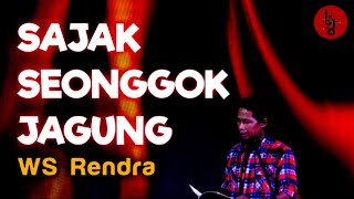 WS Rendra | SAJAK SEONGGOK JAGUNG | Menjalin Indonesia dari Jawa Barat | Edeng Keren | Lingkar Jenar