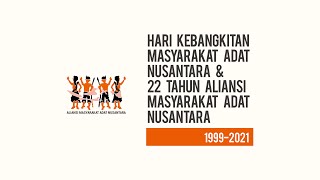 Hari Kebangkitan Masyarakat Adat Nusantara (HKMAN) & 22 Tahun AMAN (17 Maret 1999-2021)