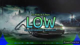 Flo Rida ft. T-Pain - Low (DJ PERFORMANCE BOOTLEG 2021)