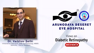 Diabetic Retinopathy | Dr Vaibhav Sethi | Vitreoretinal Specialist | Arunodaya Deseret Eye Hospital