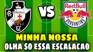 O TÉCNICO SURPREENDE COM A ESCALAÇÃO DO VASCO X RED BULL BRAGANTINO