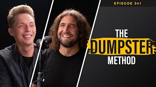 Ep. 341 | The Dumpster Method