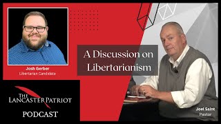 A Discussion on Libertarianism w/ Joel Saint & Josh Gerber (Podcast #41)