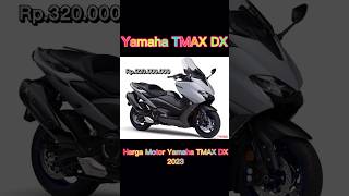 Harga Motor Yamaha TMAX DX 2023#shortsfeed