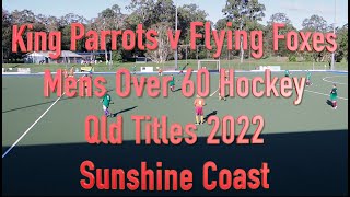 Parrots v Foxes. Mens Over 60 Hockey. Qld Titles 2022. Sunshine Coast