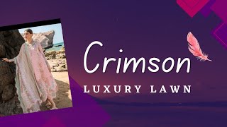 Crimson luxury lawn collection 2023 #unstitched #crimson #luxurylawn