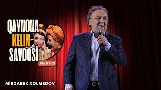 Mirzabek Xolmedov - Qaynona va kelin savdosi