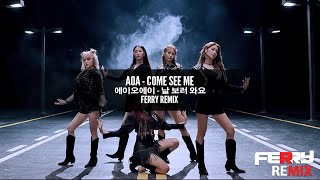 AOA - Come See Me (Ferry Remix)