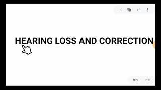 HEARING LOSS AND CORRECTION