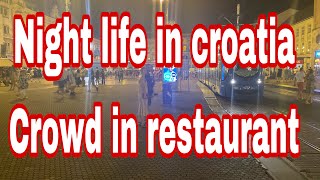 Night life in croatia!!crowd in restaurant!!summer vacation in Zagreb!!#croatia #schengen_visa