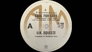 1979: U.K. Squeeze - Cool for Cats - 45