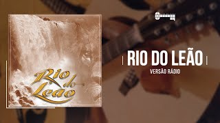 Rio do Leão (versão rádio) - Álbum Rio do Leão