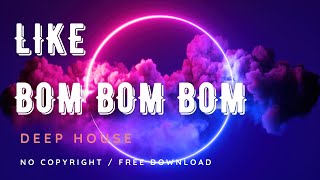 🌆 Deep House - Like Boom Boom Boom  🌠 | No Copyright Music #DeepHouse #NoCopyright #MusicForCreators