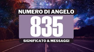 Perché vedo il numero angelico 835? Significato completo del numero angelico 835