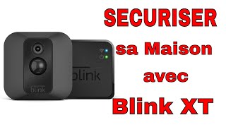 📹 Comment bien sécuriser sa maison avec Blink XT ?