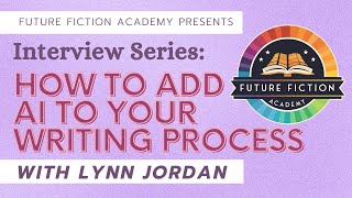 How to Add AI To Your Writing Process: Interview Series with Lynn Jordan