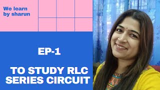 To study R-L-C series circuit